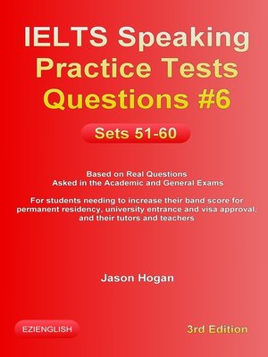 cover image of IELTS Speaking Practice Tests Questions #6. Sets 51-60. Based on Real Questions asked in the Academic and General Exams